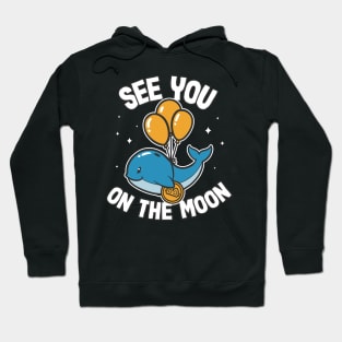 See You On The Moon Bitcoin Whale Funny Crypto BTC Gift Hoodie